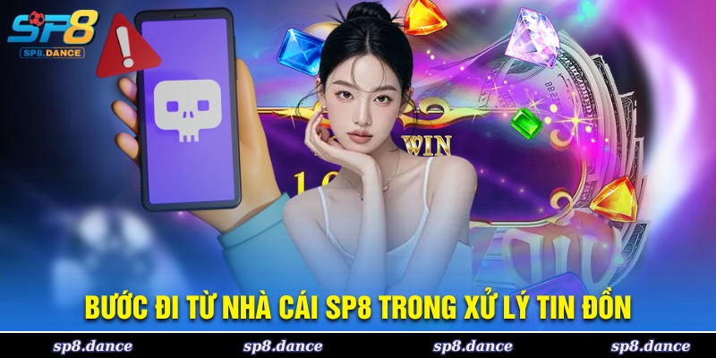 Bước đi từ nhà cái SP8 trong xử lý tin đồn