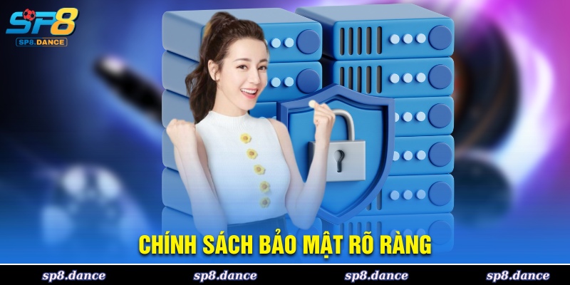 Chính sách bảo mật được công khai, minh bạch