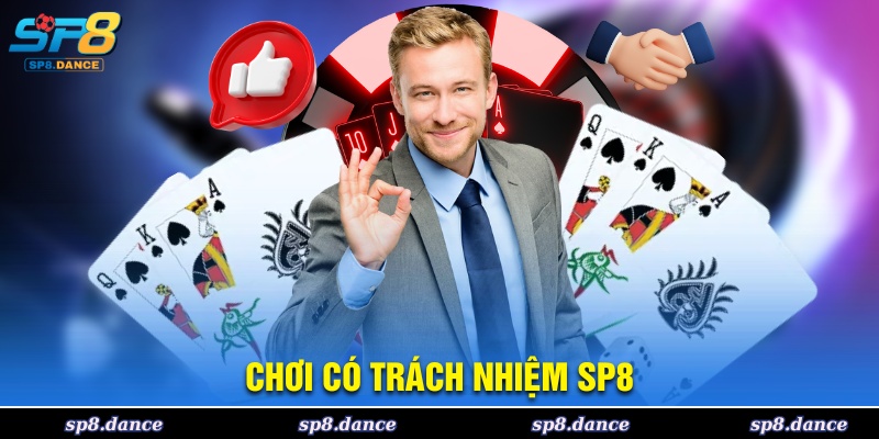 Chơi Có Trách Nhiệm SP8 - Tổng Hợp Quy Định Cần Biết