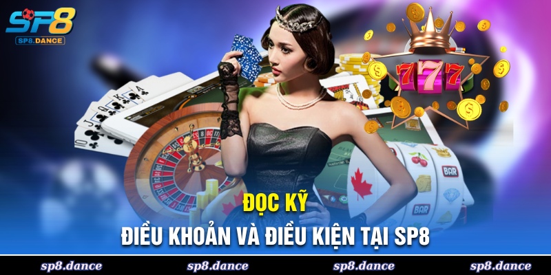 Xem xét kỹ các điều khoản và điều kiện tại SP8
