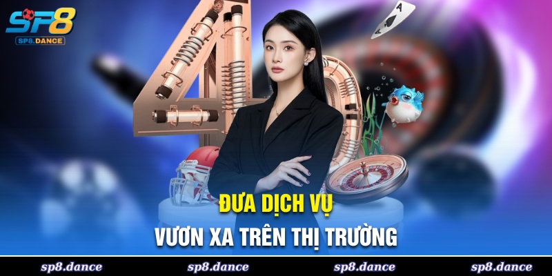 Mở rộng dịch vụ và nâng cao tầm ảnh hưởng trên thị trường