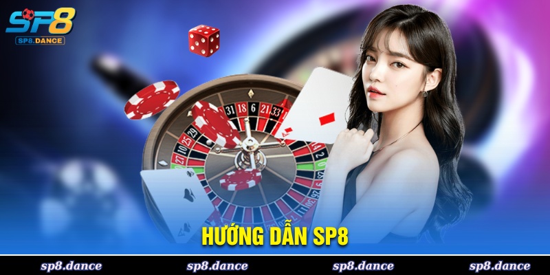Hướng Dẫn SP8 Trải Nghiệm Chuẩn Từ A Đến Z Nhanh Gọn
